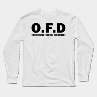 Obsessive Fishing Disorder Long Sleeve T-Shirt